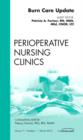 Burn Care Update, An Issue of Perioperative Nursing Clinics : Volume 7-1 - Book