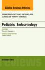 Pediatric Endocrinology, An Issue of Endocrinology and Metabolism Clinics : Volume 41-4 - Book