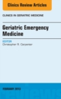 Geriatric Emergency Medicine, An Issue of Clinics in Geriatric Medicine, E-Book : Geriatric Emergency Medicine, An Issue of Clinics in Geriatric Medicine, E-Book - eBook