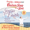 Chicken Soup for the Soul: Stories of Faith : Inspirational Stories of Hope, Devotion, Faith, and Miracles - eAudiobook