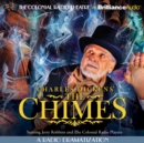 Charles Dickens' The Chimes : A Radio Dramatization - eAudiobook