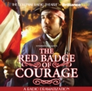 Stephen Crane's The Red Badge of Courage : A Radio Dramatization - eAudiobook