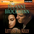 Letters to Kelly : A Selection from Unstoppable - eAudiobook
