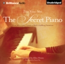 The Secret Piano : From Mao's Labor Camps to Bach's Goldberg Variations - eAudiobook
