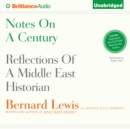Notes on a Century : Reflections of a Middle East Historian - eAudiobook