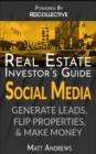 Real Estate Investor's Guide : Using Social Media To Generate Leads, Flip Properties, & Make Money - eBook