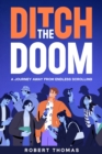 Ditch the Doom : A Journey Away from Endless Scrolling - eBook