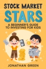 Stock Market Stars : A Beginner's Guide to Investing for Kids - eBook