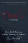 The Devil'S Marriage : Break up the Corpocracy or Leave Democracy in the Lurch - eBook