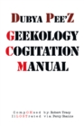 Dubya Pee'Z Geekology Cogitation Manual - eBook