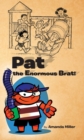 Pat the Enormous Brat! - eBook