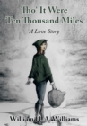 Tho' It Were Ten Thousand Miles : A Love Story - eBook