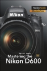 Mastering the Nikon D600 - eBook