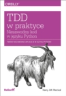 TDD w praktyce. Niezawodny kod w j?zyku Python - eBook