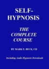 Self-Hypnosis, the Complete Course - eBook