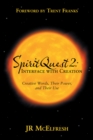 Spiritquest 2: Interface with Creation : Creative Words, Their Power, and Their Use - eBook