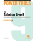 Power Tools for Ableton Live 9 : Master Ableton's Music Production and Live Performance Application - Book