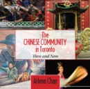 The Chinese Community in Toronto : Then and Now - Book