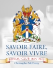 Savoir Faire, Savoir Vivre : Rideau Club 1865-2015 - Book