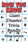 Now You Know - Giant Disaster Trivia Bundle : Now You Know Crime Scenes / Now You Know Extreme Weather / Now You Know Disasters - eBook