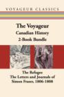 The Voyageur Canadian History 2-Book Bundle : The Refugee / The Letters and Journals of Simon Fraser, 1806-1808 - eBook
