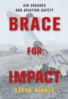 Brace for Impact : Air Crashes and Aviation Safety - Book