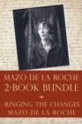 The Mazo de la Roche Story 2-Book Bundle : Ringing the Changes / Mazo de la Roche - eBook