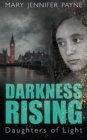 Darkness Rising : Daughters of Light - Book