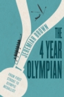 The 4 Year Olympian : From First Stroke to Olympic Medallist - Book