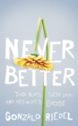 Never Better : Two Kids, Their Dad, and His Wife's Ghost - Book