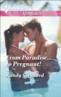 From Paradise . . . to Pregnant! - eBook