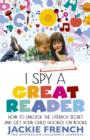 I Spy a Great Reader : How to Unlock the Literary Secret and Get Your Child Hooked on Books - eBook