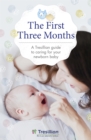 The First Three Months : the Tresillian guide to caring for your newborn baby from Australia's most trusted support network - eBook