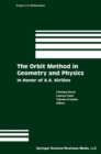 The Orbit Method in Geometry and Physics : In Honor of A.A. Kirillov - eBook