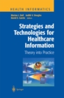 Strategies and Technologies for Healthcare Information : Theory into Practice - eBook