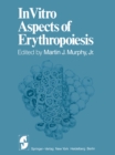 In Vitro Aspects of Erythropoiesis - eBook