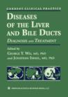 Diseases of the Liver and Bile Ducts : A Practical Guide to Diagnosis and Treatment - Book