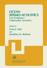 Ocean Seismo-Acoustics : Low-Frequency Underwater Acoustics - eBook