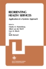 Reorienting Health Services : Application of a Systems Approach - eBook