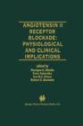 Angiotensin II Receptor Blockade Physiological and Clinical Implications - Book