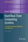 Hard Real-Time Computing Systems : Predictable Scheduling Algorithms and Applications - eBook