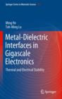 Metal-Dielectric Interfaces in Gigascale Electronics : Thermal and Electrical Stability - eBook