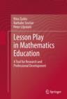 Lesson Play in Mathematics Education: : A Tool for Research and Professional Development - eBook