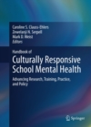 Handbook of Culturally Responsive School Mental Health : Advancing Research, Training, Practice, and Policy - eBook
