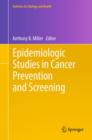 Epidemiologic Studies  in Cancer Prevention and Screening - eBook