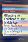 Offending from Childhood to Late Middle Age : Recent Results from the Cambridge Study in Delinquent Development - eBook