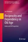 Reciprocity and Dependency in Old Age : Indian and UK Perspectives - eBook