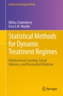 Statistical Methods for Dynamic Treatment Regimes : Reinforcement Learning, Causal Inference, and Personalized Medicine - eBook