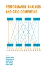 Performance Analysis and Grid Computing : Selected Articles from the Workshop on Performance Analysis and Distributed Computing August 19-23, 2002, Dagstuhl, Germany - eBook