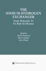 The Sodium-Hydrogen Exchanger : From Molecule to its Role in Disease - eBook